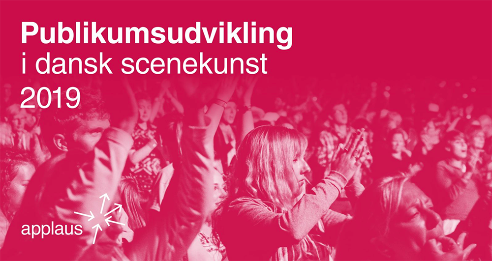 Applaus - Publikumsudvikling i dansk scenekunst 2019